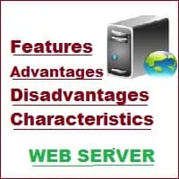 Features, Advantages, Disadvantages, Characteristics of Web Server