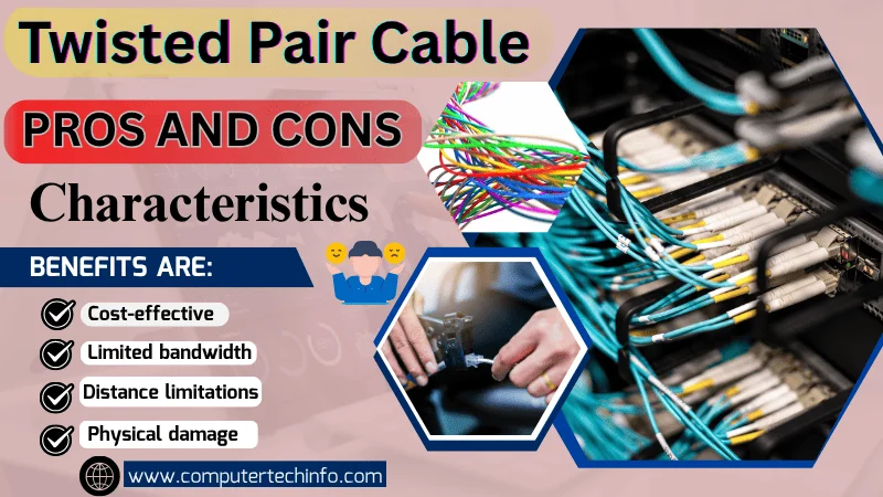 Advantages, Disadvantages, and Characteristics of Twisted Pair Cable