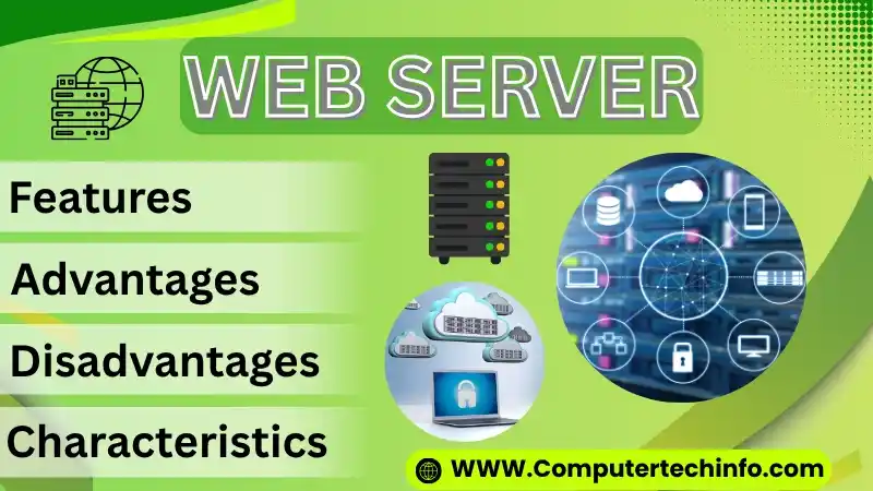 Features, Advantages, Disadvantages, Characteristics of Web Server